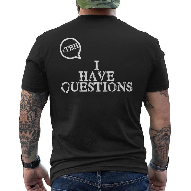 Tbh I Have Questions Hashtag Men's T-shirt Back Print