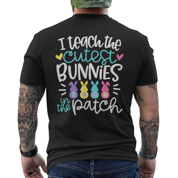 I Teach The Cutest Bunnies In The Patch Easter Eggs Teacher Men's T-shirt Back Print