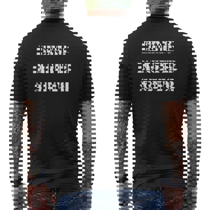 Teenage Daughter Survivor Popular Parenting Quote Mens Back Print T-shirt