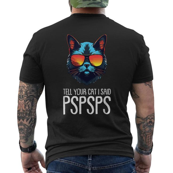 Tell Your Cat I Said Pspsps Saying Cat Lover Men's T-shirt Back Print