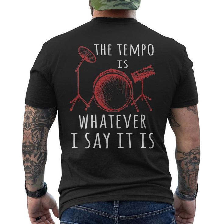 The Tempo Is Whatever I Say It Is Best Cool Drummer Men's T-shirt Back Print