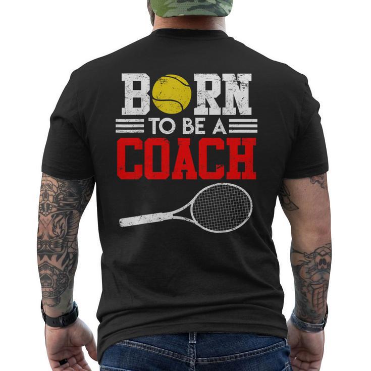 Tennis Trainer Saying Coach Witz Born To Be A Coach Tennis T-Shirt mit Rückendruck