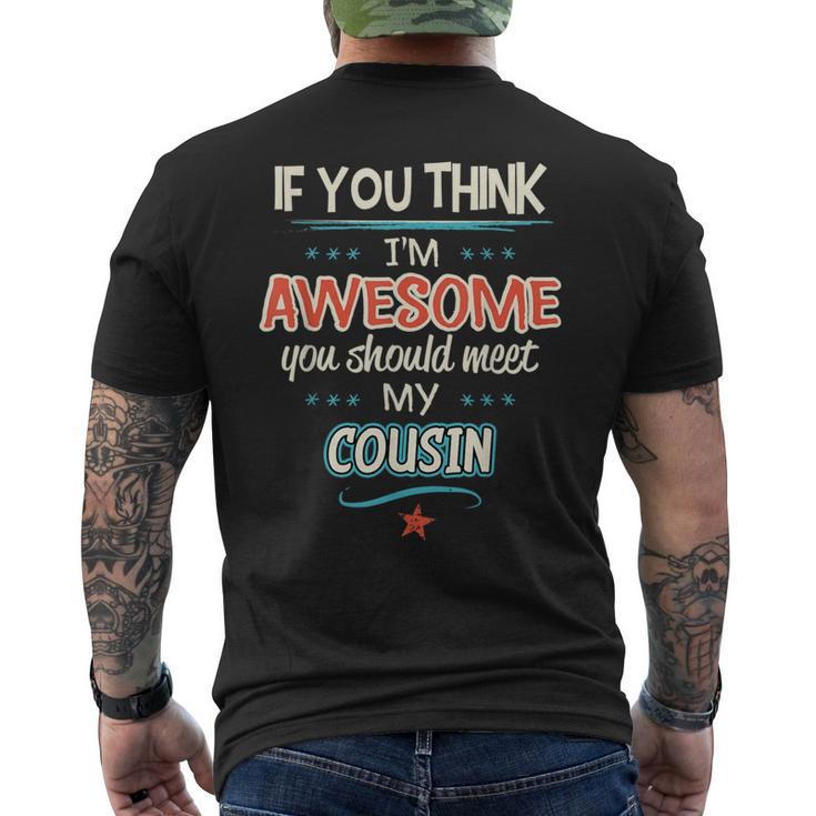 If You Think I'm Awesome You Should Meet My Cousin Men's T-shirt Back Print