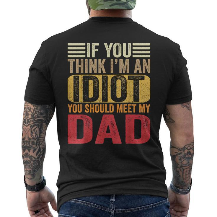 If You Think I'm An Idiot You Should Meet My Dad Retro Men's T-shirt Back Print