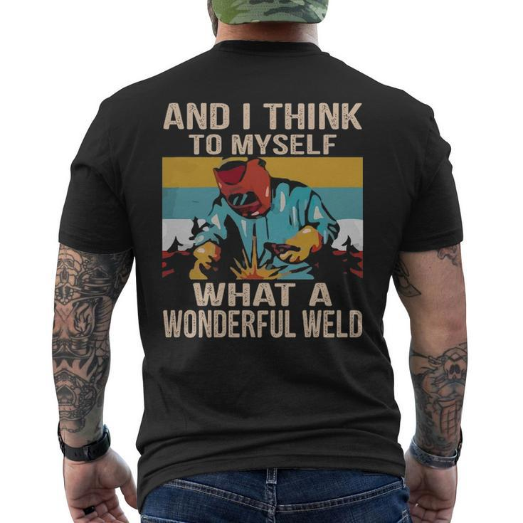 And I Think To Myself What A Wonderful Weld Welder Men's T-shirt Back Print