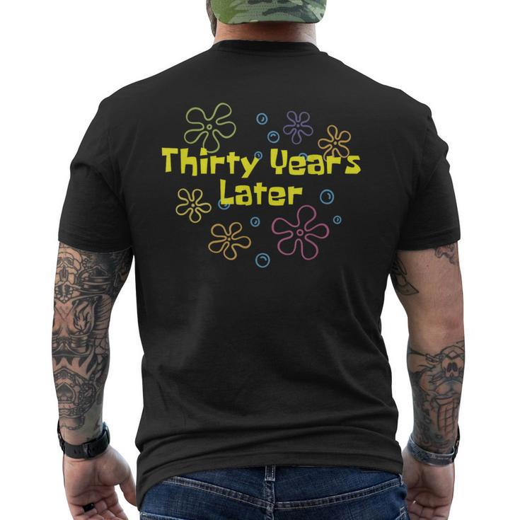 Thirty Years Later 30 Year Old Birthday Party Men's T-shirt Back Print
