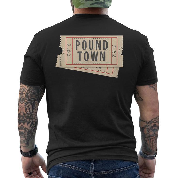 Ticket To Pound Town 762 Caliber Morale Tactical Military Men's T-shirt Back Print