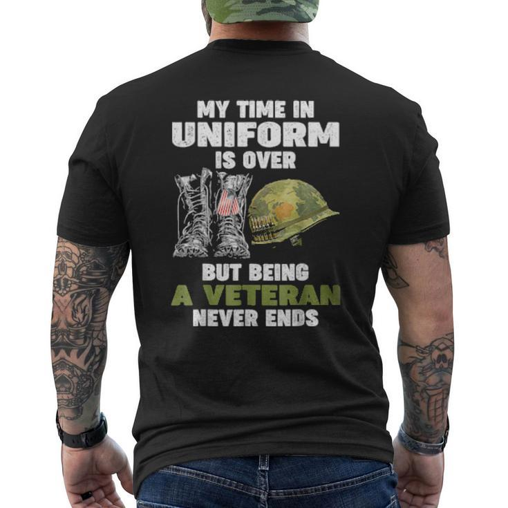 My Time In Uniform Is Over But Being A Veteran Never Ends Mens Back Print T-shirt