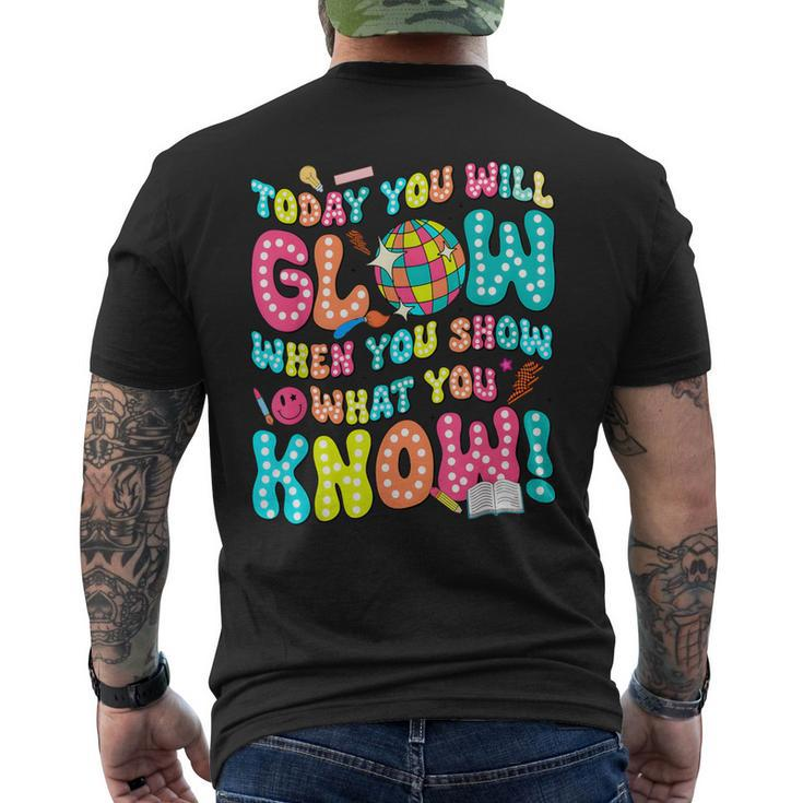 Today You Will Glow When You Show What You Know Men's T-shirt Back Print