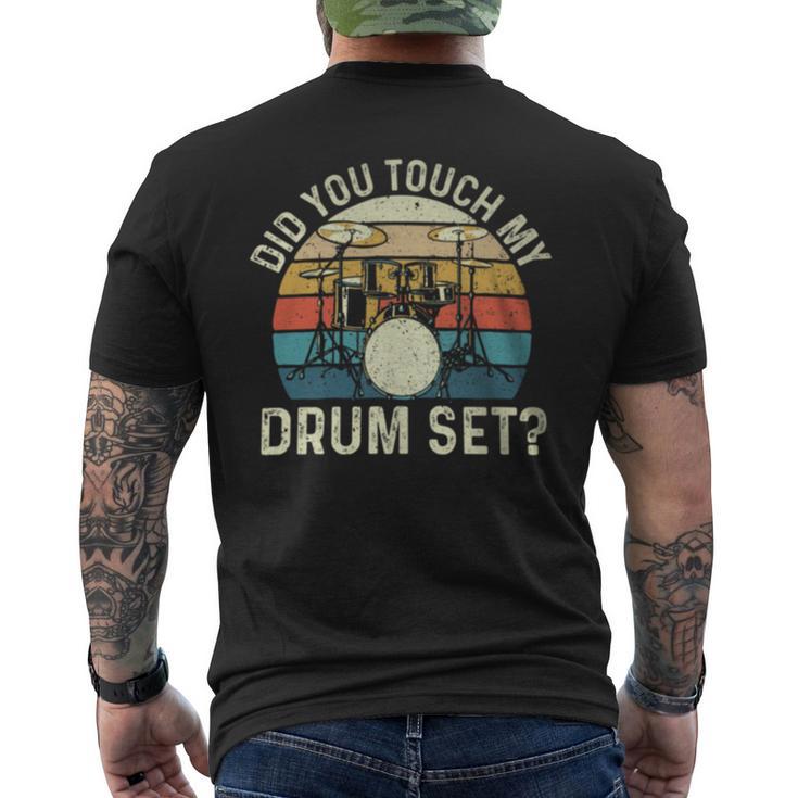 Did You Touch My Drum Set Retro Drummer Drumming Men's T-shirt Back Print