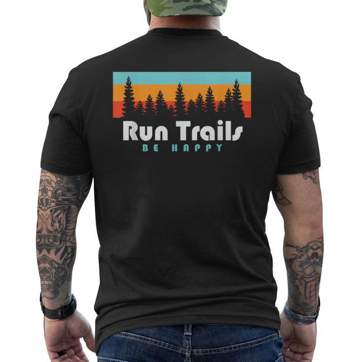 Trail Running Run Trails Be Happy Trail And Ultra Running Men's T-shirt Back Print