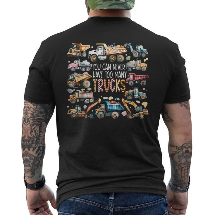 You Can Never Have Too Many Trucks Boys Construction Trucks Men's T-shirt Back Print