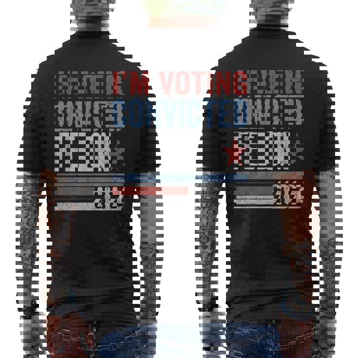 Trump 2024 Convicted Felon I'm Voting Convicted Felon 2024 Men's T-shirt Back Print
