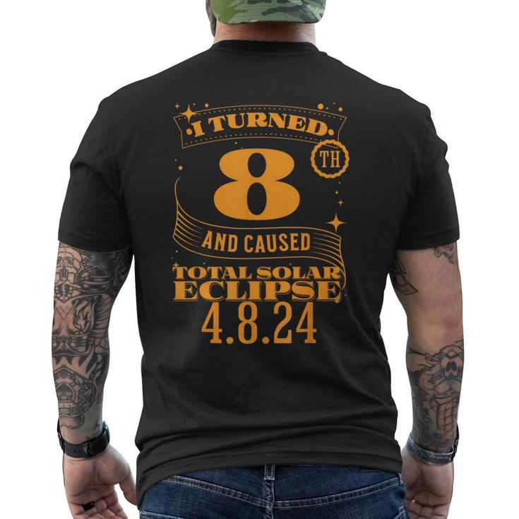 I Turned 8Th And Caused Total Solar Eclipse April 8Th 2024 Men's T-shirt Back Print