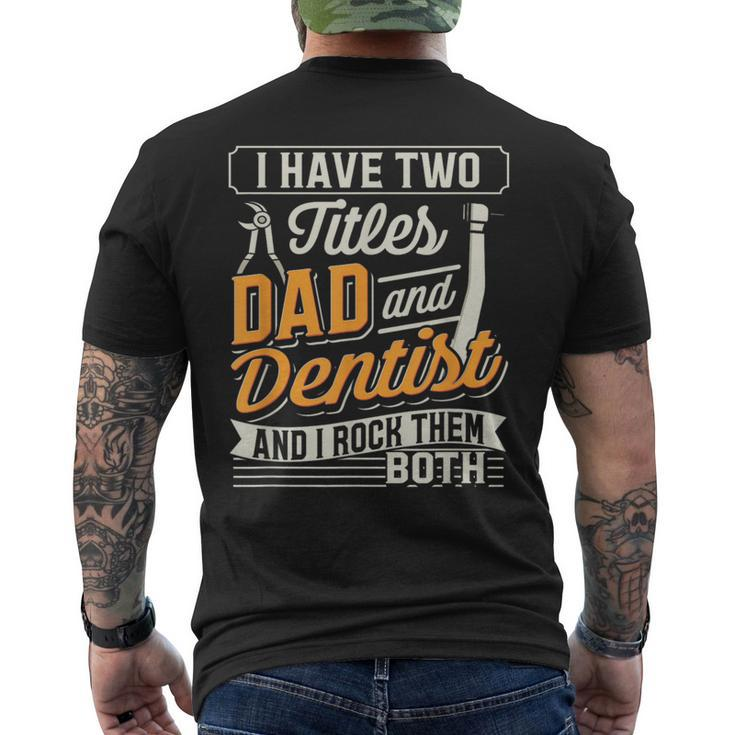 I Have Two Titles Dad And Dentist And I Rock Them Both Men's T-shirt Back Print