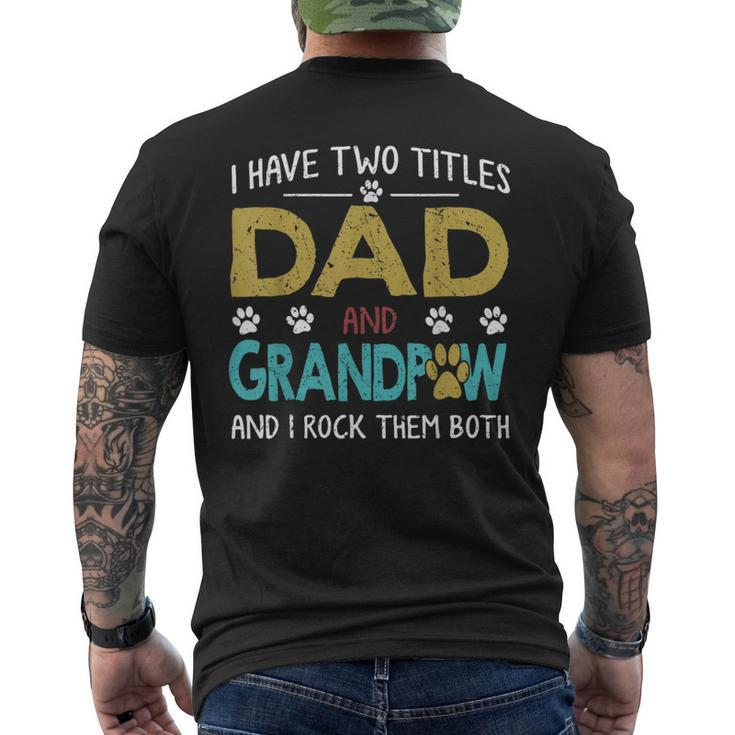 I Have Two Titles Dad And Grandpaw Grandpa Fathers Day Men's T-shirt Back Print