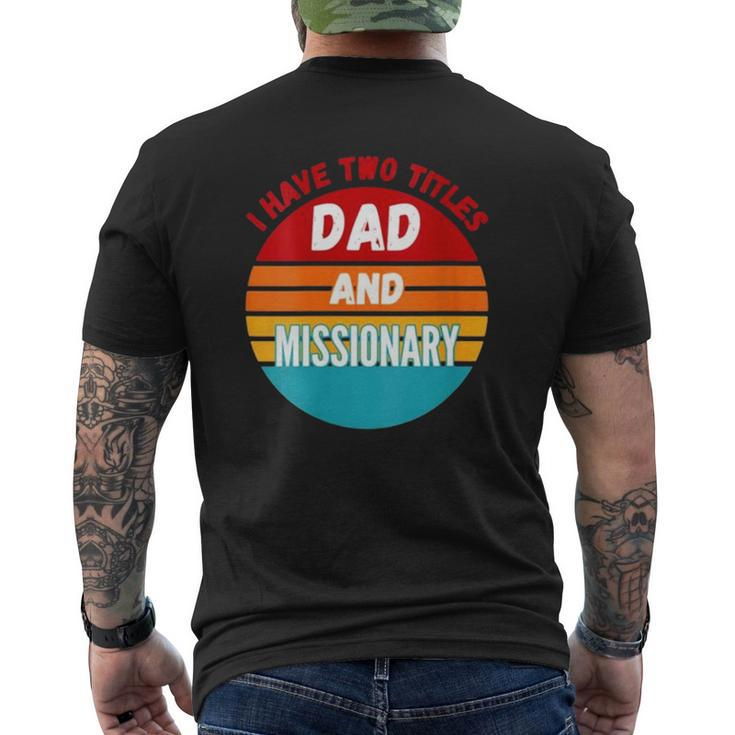 I Have Two Titles Dad And Missionary Mens Back Print T-shirt