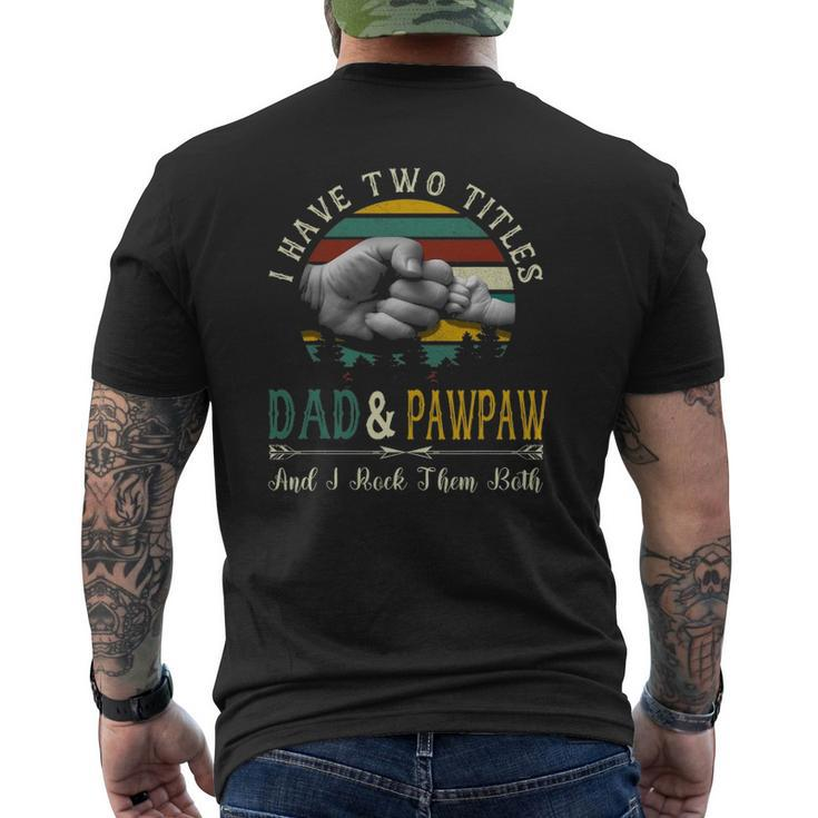 I Have Two Titles Dad And Pawpaw Father's Day Mens Back Print T-shirt