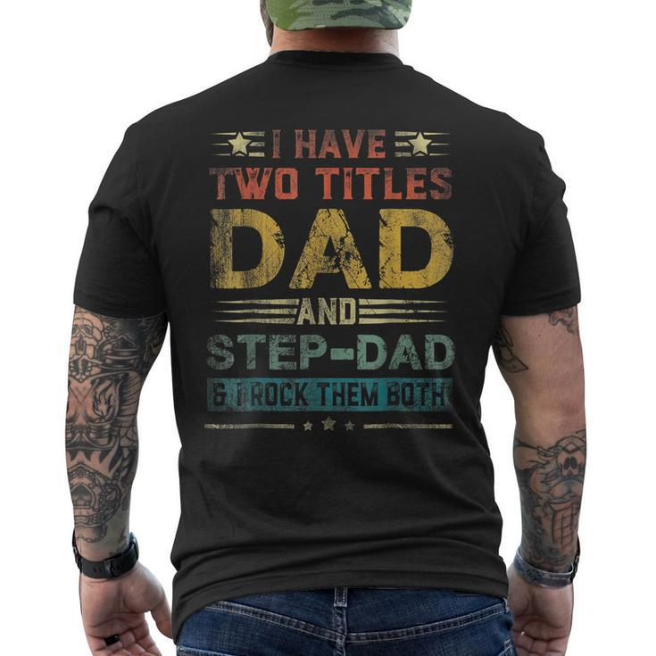 I Have Two Titles Dad And Step-Dad Father's Day Men's T-shirt Back Print