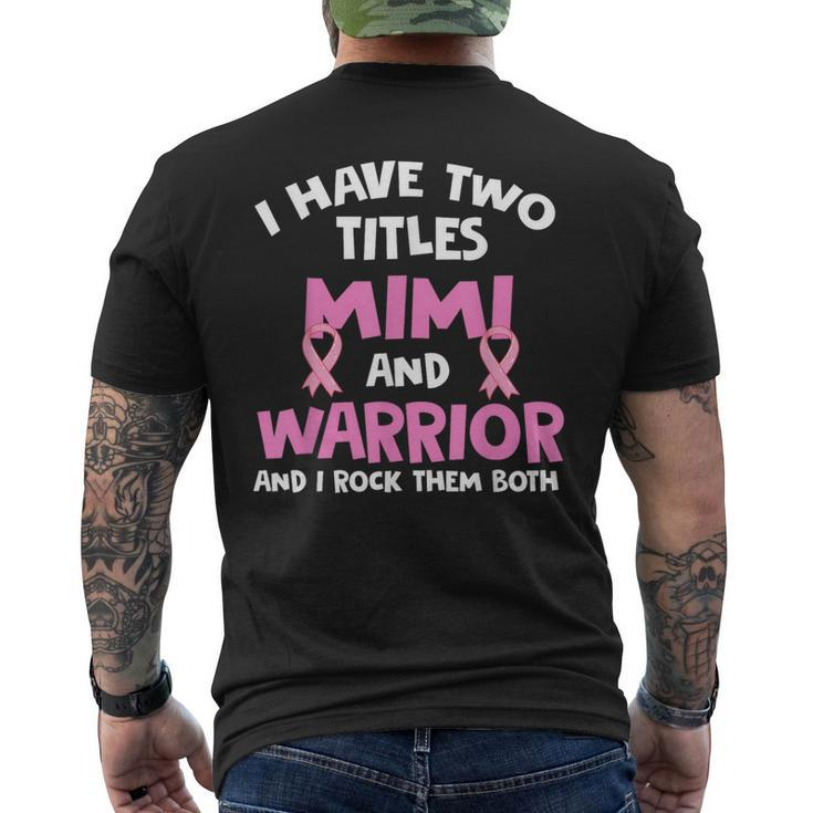 I Have Two Titles Mimi And Warrior Breast Cancer Men's T-shirt Back Print