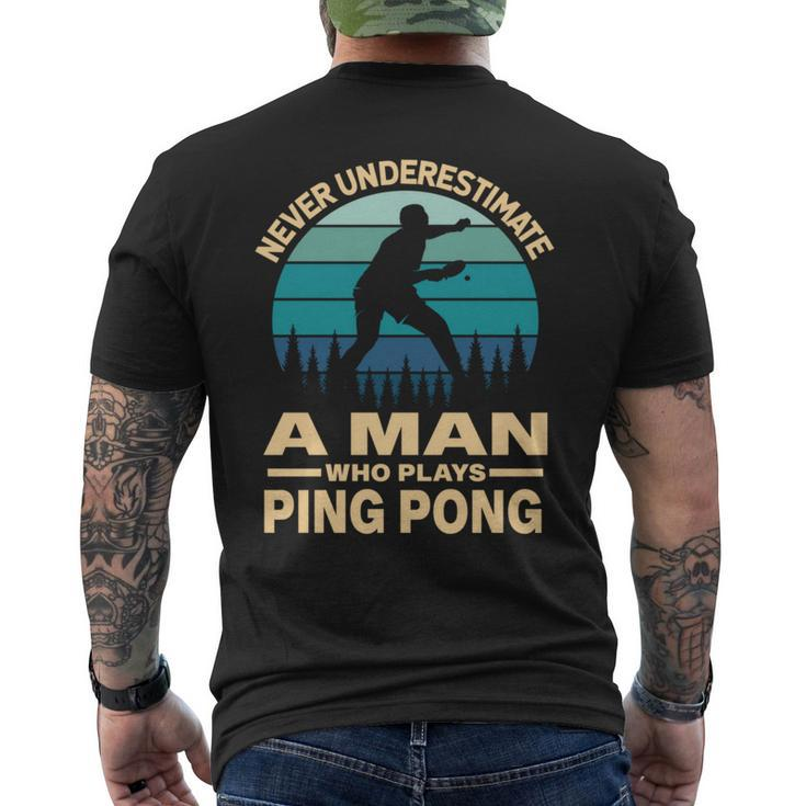 Never Underestimate A Man Who Plays Ping Pong Paddle Men's T-shirt Back Print