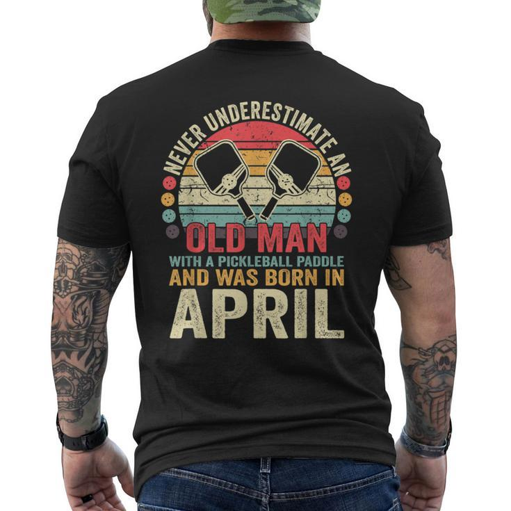 Never Underestimate Old Man With Pickleball Paddle April Men's T-shirt Back Print