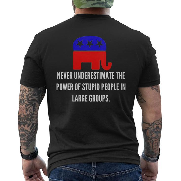 Never Underestimate The Power Of Stupid Republican People Men's T-shirt Back Print