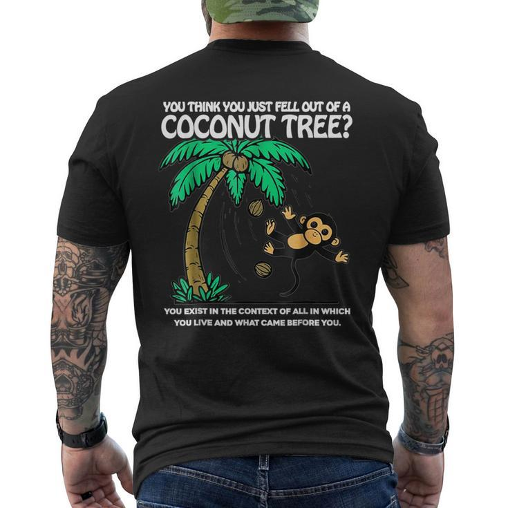 Unique You Think You Just Fell Out Of A Coconut Tree Men's T-shirt Back Print