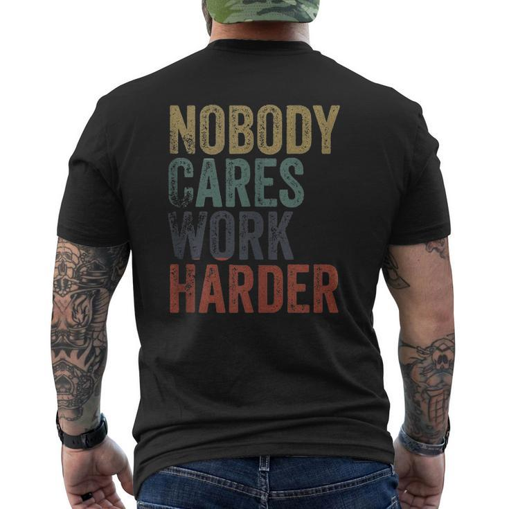 Vintage Retro Style Distressed Text Nobody Cares Work Harder Mens Back Print T-shirt