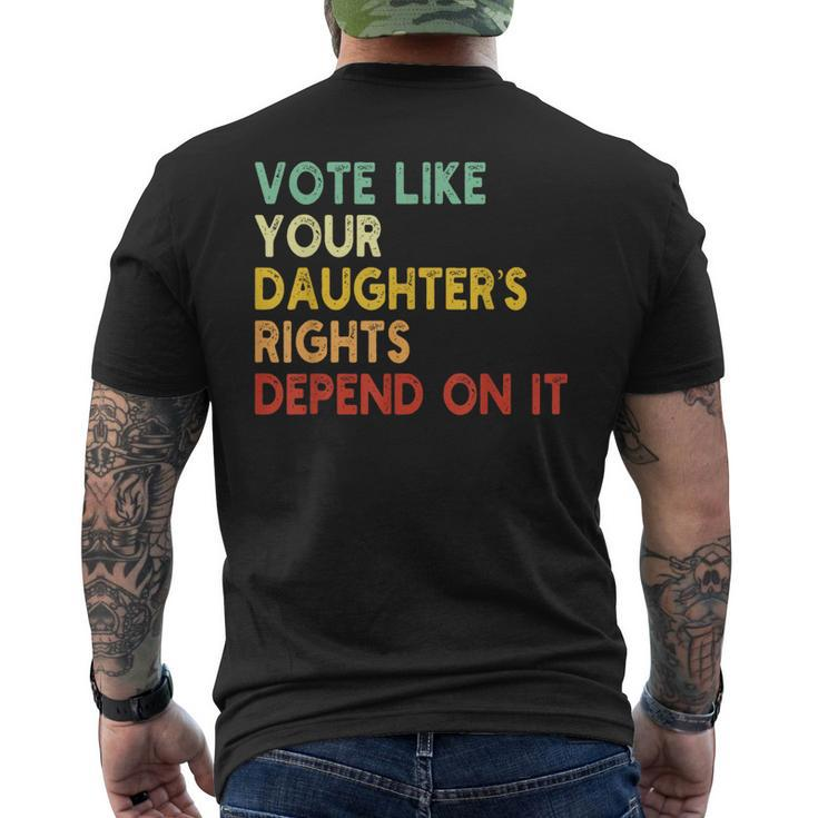 Vote Like Your Daughter’S Rights Depend On It Men's T-shirt Back Print