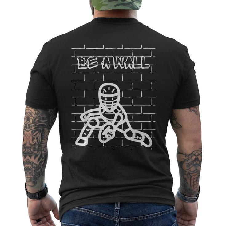 Be A Wall Softball Catcher Baseball Catcher Men's T-shirt Back Print