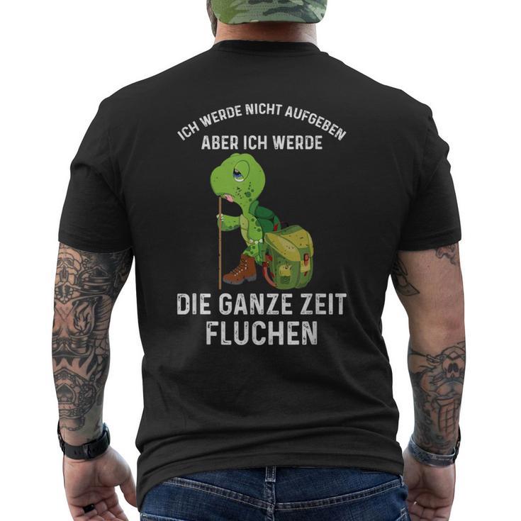 Wandern Ich Werde Nicht Aufgeben Aber Die Ganze Zeit Fluchen T-Shirt mit Rückendruck