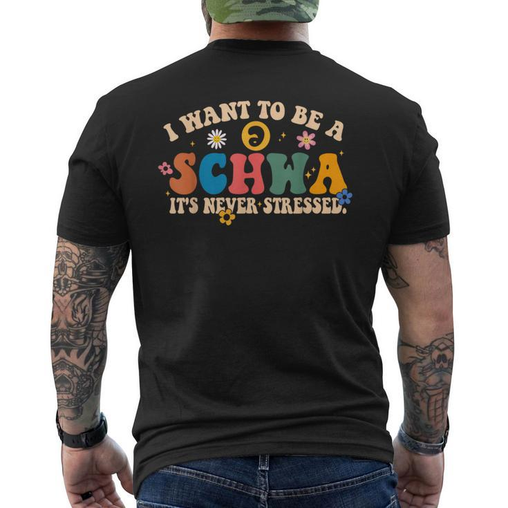 I Want To Be A Schwa It's Never Stressed Science Of Reading Men's T-shirt Back Print