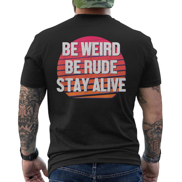 Be Weird Be Rude Stay Alive Murderino Men's T-shirt Back Print