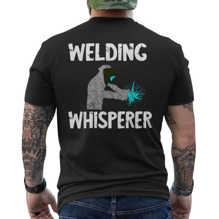 Welding Whisperer Welder Weld Metal Sl Worker Slworker Men's T-shirt Back Print