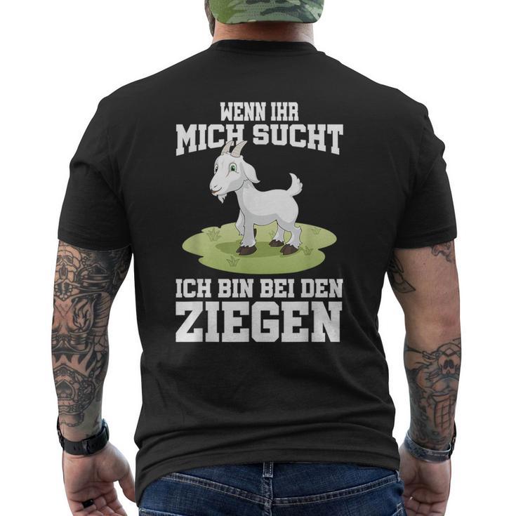 Wenn Ihr Mich Sucht Ich Bin Bei Den Ziegen T-Shirt mit Rückendruck