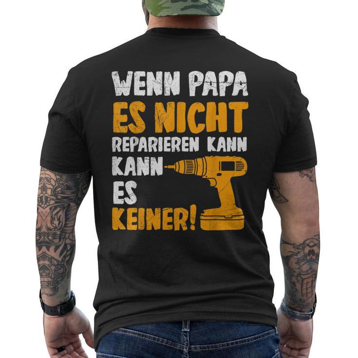 Wenn Papa Es Nicht Reparieren Kann Es Keinenater S T-Shirt mit Rückendruck