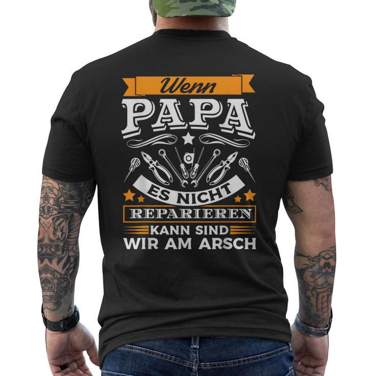 Wenn Papa Es Nicht Reparieren Kann Sind Wir Am Arsch T-Shirt mit Rückendruck