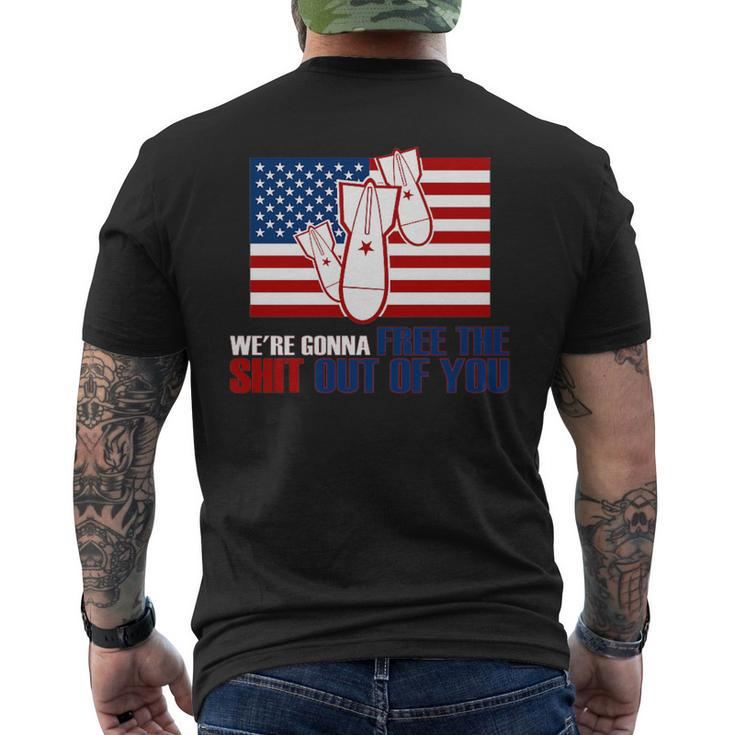 We're Gonna Free The Shit Out Of You 4Th Of July Men's T-shirt Back Print