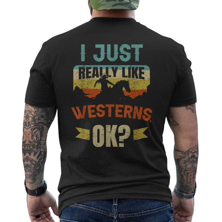 Western Movie Lover I Just Really Like Westerns Ok Men's T-shirt Back Print