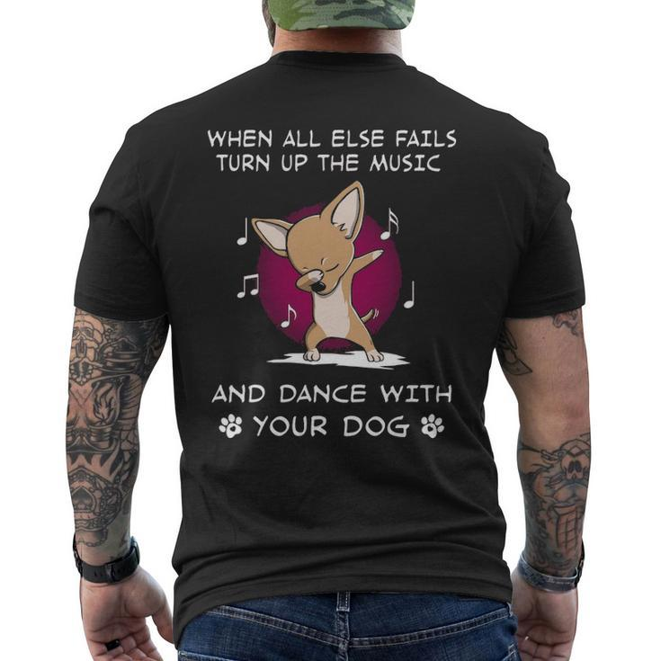 When All Else Fails Turn Up The Music And Dance Chihuahua Men's T-shirt Back Print