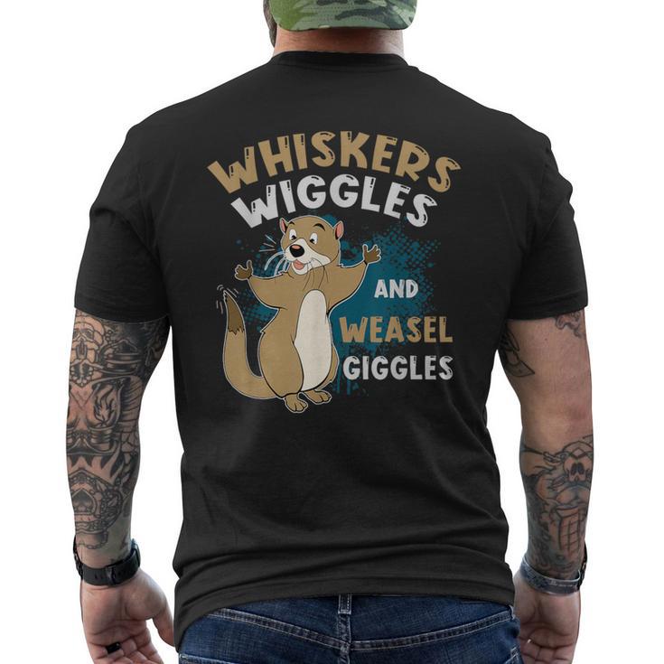 Whiskers Wiggles And Weasel Giggles For Weasel Lovers Men's T-shirt Back Print