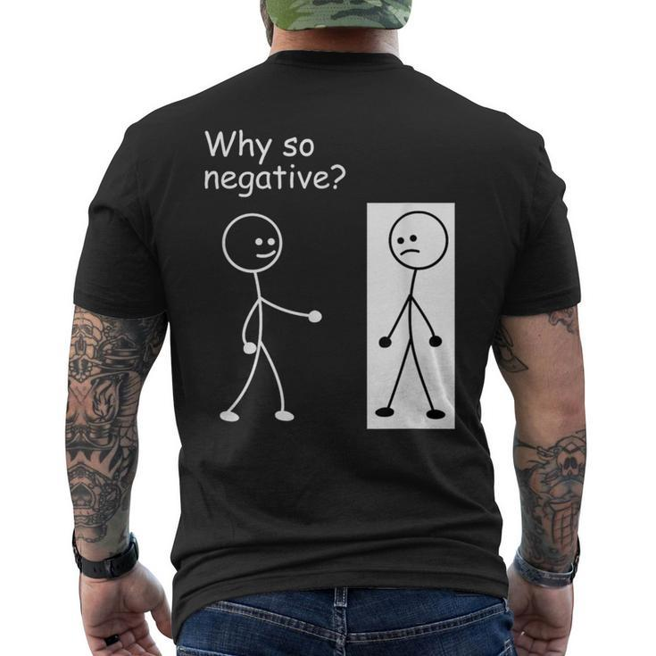 Why So Negative Joke Humor Stick Man Stick Figure Men's T-shirt Back Print