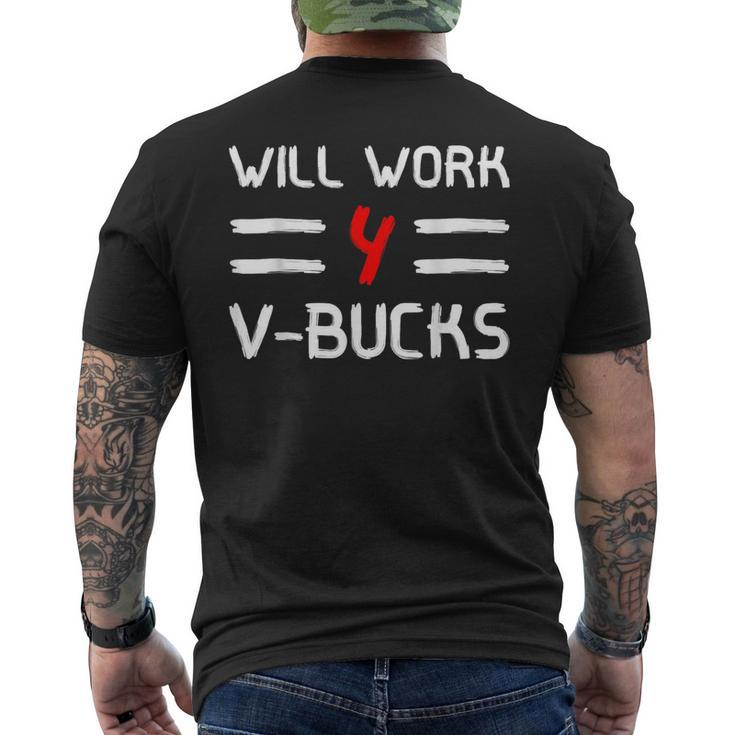 Will Work For V-Bucks Games Humor Men's T-shirt Back Print