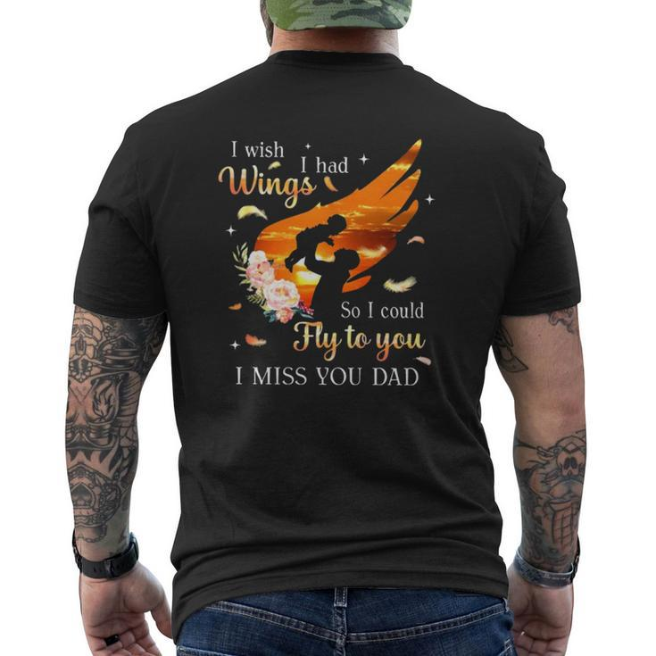 I Wish I Had Wings So I Could Fly To You I Miss You Dad Memorial Mens Back Print T-shirt