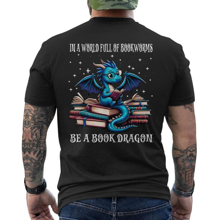 In A World Full Of Bookworms Be A Book Dragon Dragons Books Men's T-shirt Back Print