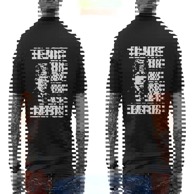 The Worst Thing About Prison Was The Dementors Mens Back Print T-shirt