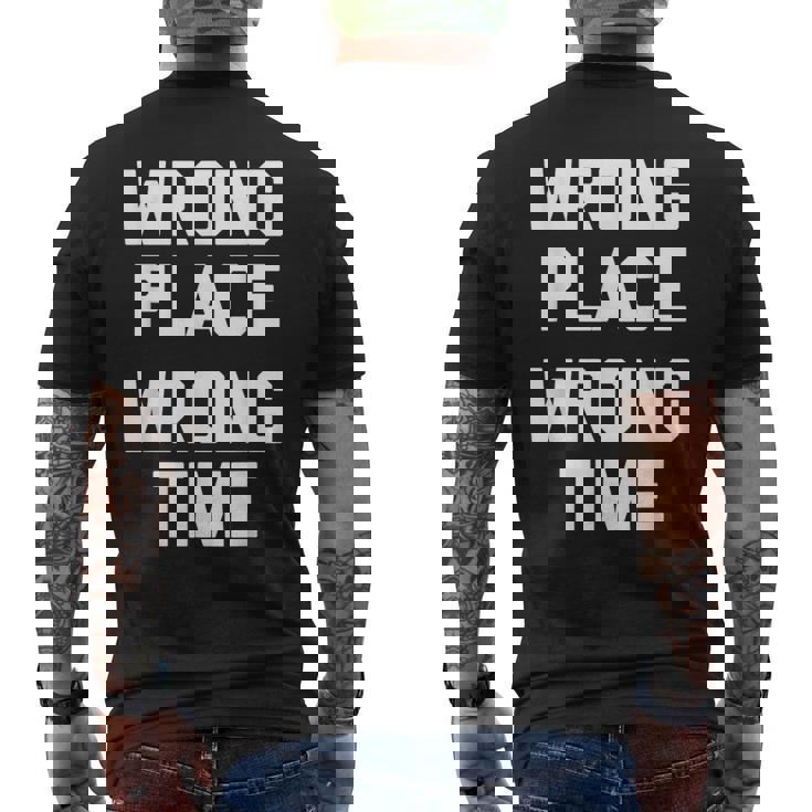 Wrong Place Wrong Time Con Texto En Inglés Wrong Time Camiseta Hombre Estampado Espalda