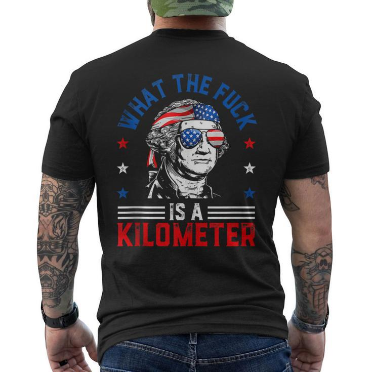 Wtf What The Fuck Is A Kilometer George Washington 4Th July Men's T-shirt Back Print