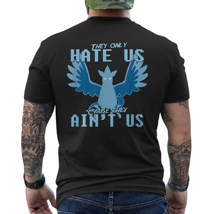 They Only Hate Us 'Cause They Ain't Us Go Mystic Team Men's T-shirt Back Print